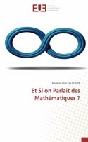 Et Si on Parlait des Mathématiques ?