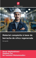 Material compósito à base de borracha de sílica regenerada