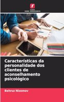 Características da personalidade dos clientes de aconselhamento psicológico