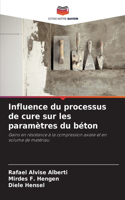 Influence du processus de cure sur les paramètres du béton