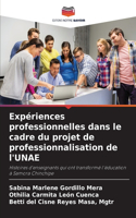 Expériences professionnelles dans le cadre du projet de professionnalisation de l'UNAE