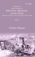 Narrative Of Various Journeys In Balochistan, Afghanistan, And The Panjab Including A Residence In Those Countries From 1826 To 1838 Volume 1St [Hardcover]