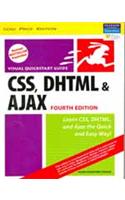 Css, Dhtml, And Ajax, Fourth Edition: Visual Quickstart Guide