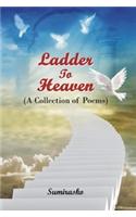 Ladder To Heaven ( A Collection of Poems)