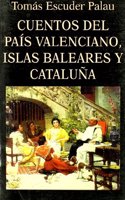Cuentos Del Pais Valenciano, Islas Baleares y Cataluna