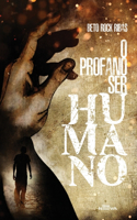 O profano ser humano