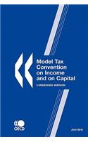 Model Tax Convention on Income and on Capital: Condensed Version 2010: Condensed Version 2010