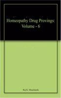 Homeopathy Drug Provings: Volume - 6