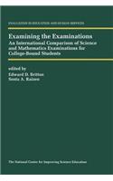 Examining the Examinations: An International Comparison of Science and Mathematics Examinations for College-Bound Students