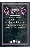 Historia de La Revolucion de Mexico Contra La Dictadura del General Santa-Anna