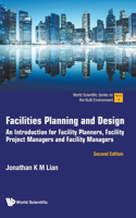 Facilities Planning And Design: An Introduction For Facility Planners, Facility Project Managers And Facility Managers