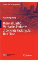 Thermal Elastic  Mechanics Problems of Concrete Rectangular Thin Plate