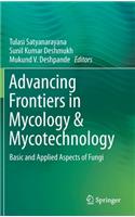 Advancing Frontiers in Mycology & Mycotechnology