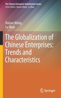 Globalization of Chinese Enterprises: Trends and Characteristics