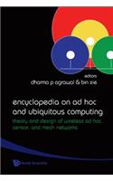 Encyclopedia on Ad Hoc and Ubiquitous Computing: Theory and Design of Wireless Ad Hoc, Sensor, and Mesh Networks