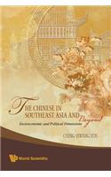 Chinese in Southeast Asia and Beyond, The: Socioeconomic and Political Dimensions