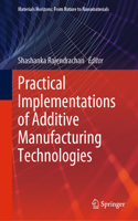 Practical Implementations of Additive Manufacturing Technologies