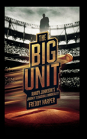 The Big Unit: Randy Johnson's Journey to Baseball Immortality(6 Icons of Influence: Lives That Shaped the World)