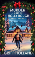 Murder Under the Holly Bough: Gay Cozy Mysteries