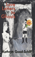 Love Letters to Ghosts