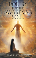 Poetry For The Awakening Soul
