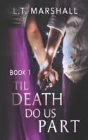 Til Death Do Us Part - Book 1: (2 Til Death Do Us Part)