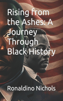 Rising from the Ashes: A Journey Through Black History