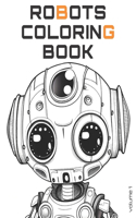 Robots Coloring Book volume 1: 25 cute cartoon robot portraits for you to color(1 Robots Coloring Book)