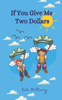If You Give Me Two Dollars: Picture Book Encouraging Teaching Moments(The I Don't Know Until I'm Taught - Teach Me)