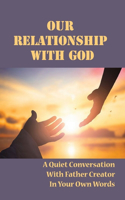 Our Relationship With God