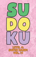 Sudoku Level 4: Super Hard! Vol. 31: Play 9x9 Grid Sudoku Super Hard Level 4 Volume 1-40 Play Them All Become A Sudoku Expert On The Road Paper Logic Games Become S