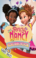 Fancy Nancy Coloring Book: GREAT Gift for Any Kids and Fans with HIGH QUALITY IMAGES and GIANT PAGES