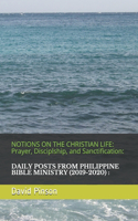 Notions on the Christian Life: : DAILY POSTS FROM PHILIPPINE BILE MINISTRY (2019-2020): BOOK 2 PRAYER and DISCIPLESHIP/SANCTIFICATION