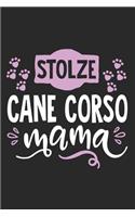 Stolze Cane Corso Mama: Cooles Lustiges Cane Corso Hund Notizbuch - Notizheft - Planer - Tagebuch - Journal - DIN A5 - 120 Linierte Seiten - Tolles Und Schönes Geschenk Für
