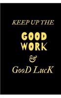 KEEP UP THE GOOD WORK & good luck