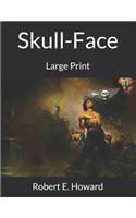 Skull-Face: Large Print