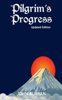 Pilgrim's Progress (Illustrated): Updated, Modern English. More Than 100 Illustrations. (Bunyan Updated Classics Book 1, Mount Fuji Cover)