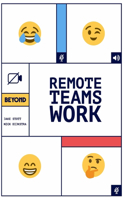 Remote Teams Work: A Simple Handbook for Building and Managing a Successful Remote Team.