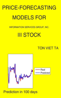 Price-Forecasting Models for Information Services Group, Inc. III Stock