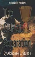 Cup Of Separation