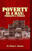 Poverty Is a Man