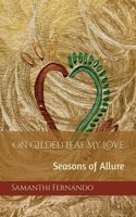 On Gilded Leaf My Love