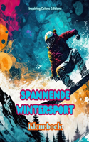 Spannende wintersport - Kleurboek - Creatieve wintersportscènes voor ontspanning: Ongelooflijke sportontwerpen om gezond leven in de winter te bevorderen