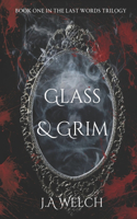Glass & Grim