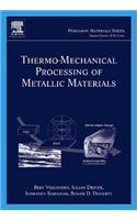 Thermo-Mechanical Processing of Metallic Materials: (11 Pergamon Materials)