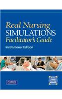 Real Nursing Simulations Facilitators Guide