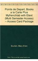 Points de Depart, Books a la Carte Plus Mylab French with Etext (Multi Semester Access) -- Access Card Package