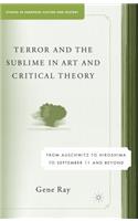 Terror and the Sublime in Art and Critical Theory: From Auschwitz to Hiroshima to September 11