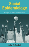 Social Epidemiology: Strategies for Public Health Activism