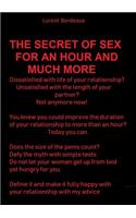 THE SECRET OF SEX FOR AN HOUR AND MUCH MORE